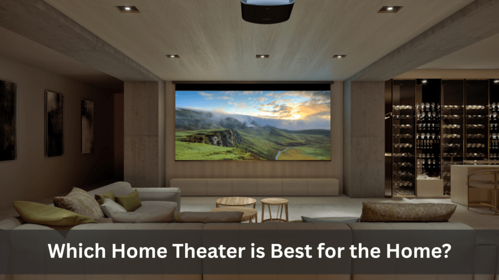 Which Home Theater is Best for the Home